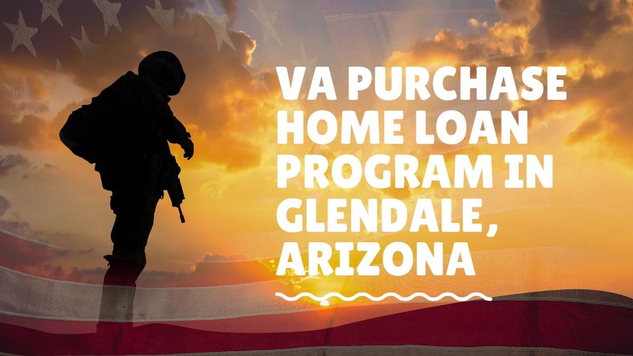 VA purchase home loan program in Glendale, Arizona